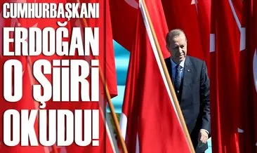 Cumhurbaşkanı Erdoğan ’Ey Sevgili’ şiirini okudu!