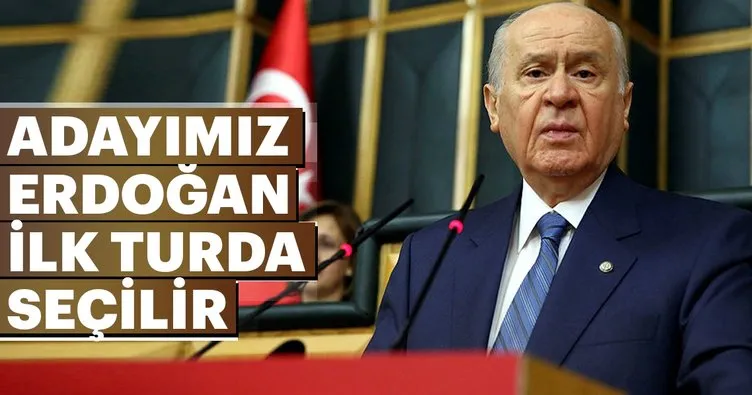Bahçeli 24 Haziran seçimlerini yorumladı: Adayımız Erdoğan birinci turda seçilir