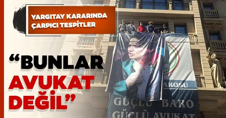 'Bunlar avukat değil terörist'