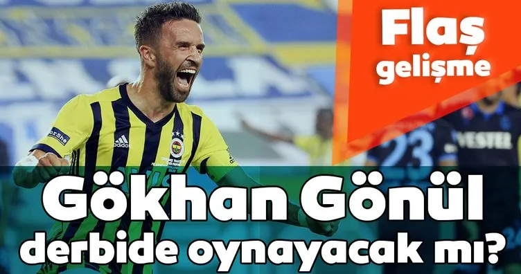 Fenerbahçe - Beşiktaş derbisi öncesi flaş Gökhan Gönül gelişmesi!