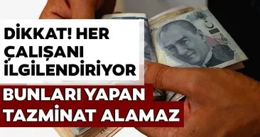 Sabah memurlar: Dikkat her çalışanı ilgilendiriyor! Bunları yapan tazminat alamaz