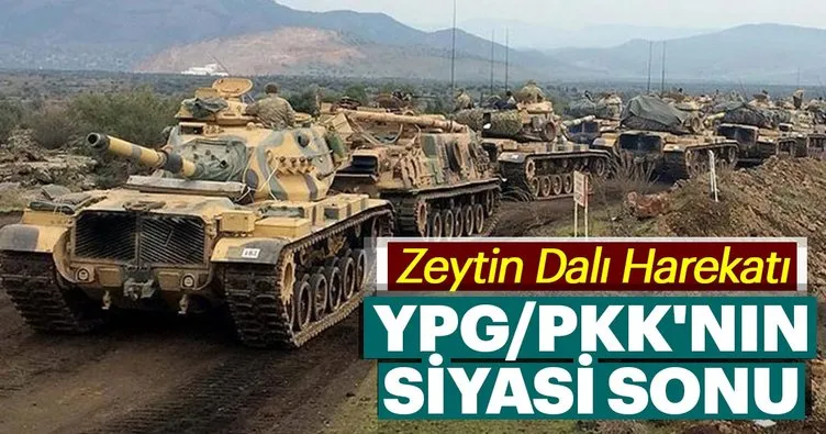 Zeytin Dalı Harekatı YPG/PKK’nın siyasi olarak sonu