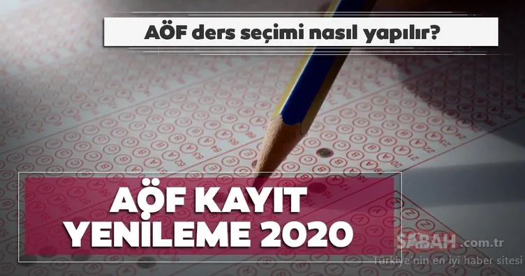 AÖF kayıt yenileme ne zaman? 2020 Anadolu Üniversitesi AÖF kayıt takvimi!