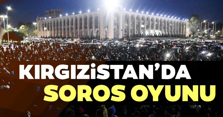 Kırgızistan’da Soros oyunu