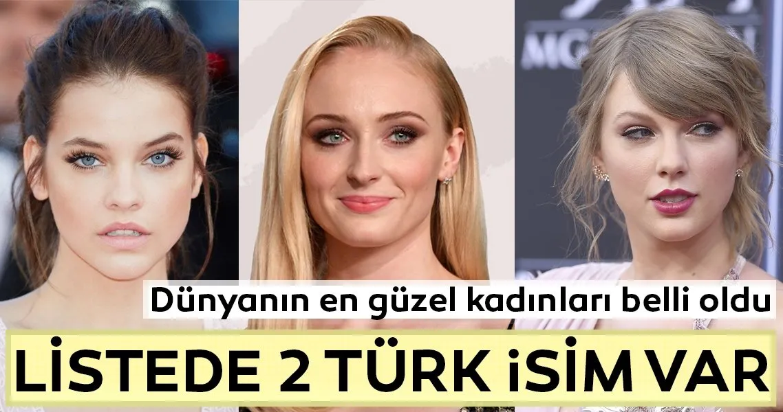 Dunyanin En Guzel Kadinlari Belli Oldu Listede Iki De Turk Isim Var Galeri Magazin