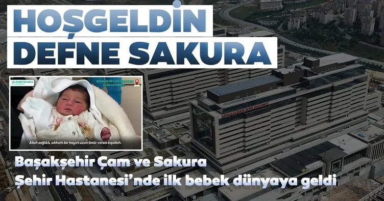 Başakşehir Şehir Hastanesi’nin ilk bebeği Sakura dünyaya geldi