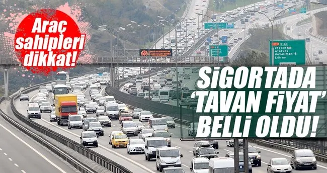 Trafik sigortasında tavan fiyat 330 lira!