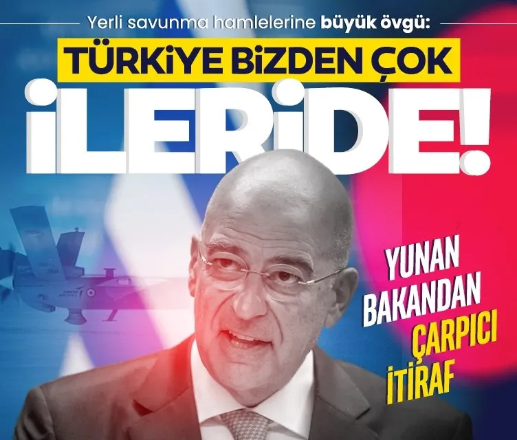 Yunan bakandan çarpıcı itiraf! Yerli savunma hamlelerine büyük övgü: Türkiye bizden çok ileride!