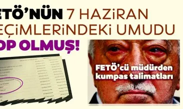 FETÖ’cü müdürden kumpas talimatları! FETÖ’nün 7 Haziran seçimlerindeki umudu HDP olmuş!