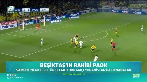Beşiktaş'ın Şampiyonlar Ligi'nde rakibi PAOK