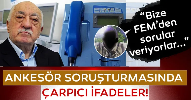 Ankesör soruşturmasında şoke eden ifade!