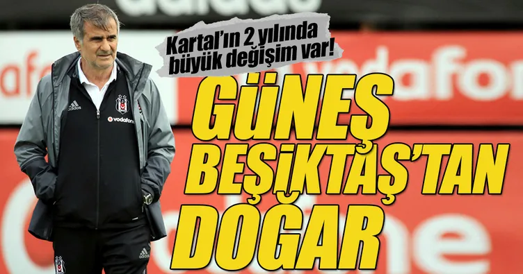 Güneş Beşiktaş’tan doğar