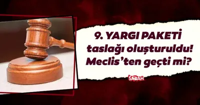 9. YARGI PAKETİ GENEL AF İLE ARAŞTIRILIYOR 2024: 9. Yargı Paketi maddeleri ve içeriği neler, ne zaman Meclis’ten geçecek?