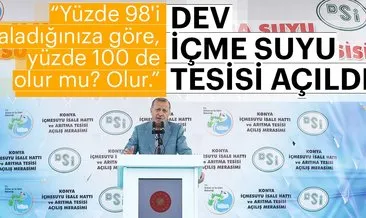 Cumhurbaşkanı Erdoğan Konya Mavi Kanyon Menba Suyu İçmesuyu tesislerinin açılışını yaptı