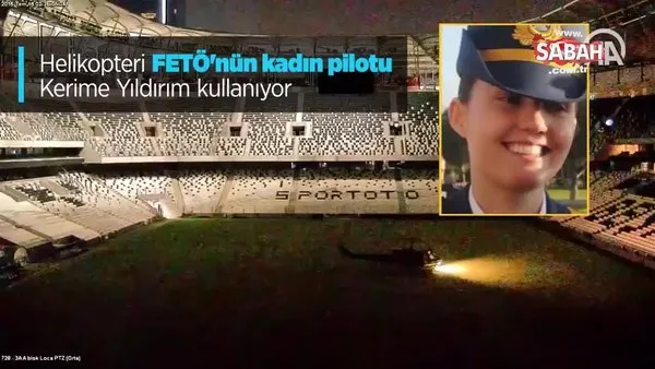 FETÖ'cü darbecileri helikopterle taşıyan eski Pilot Üsteğmen Kerime Yıldırım'a ağırlaştırılmış müebbet