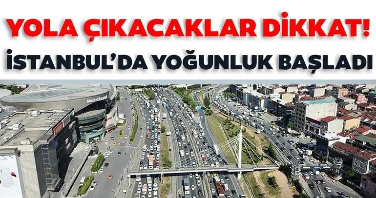 Son dakika: İstanbul trafiğinde yoğunluk başladı!