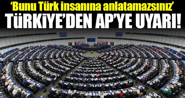 Türkiye’den AP’ye FETÖ ve PKK uyarısı!