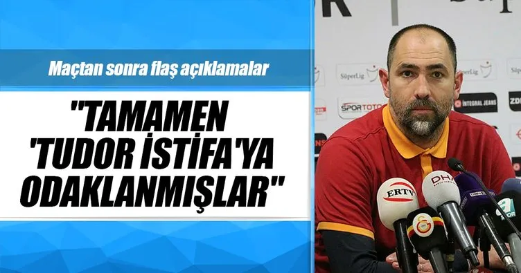 Igor Tudor: Galatasaray kaybedince hedef hoca gösteriliyor