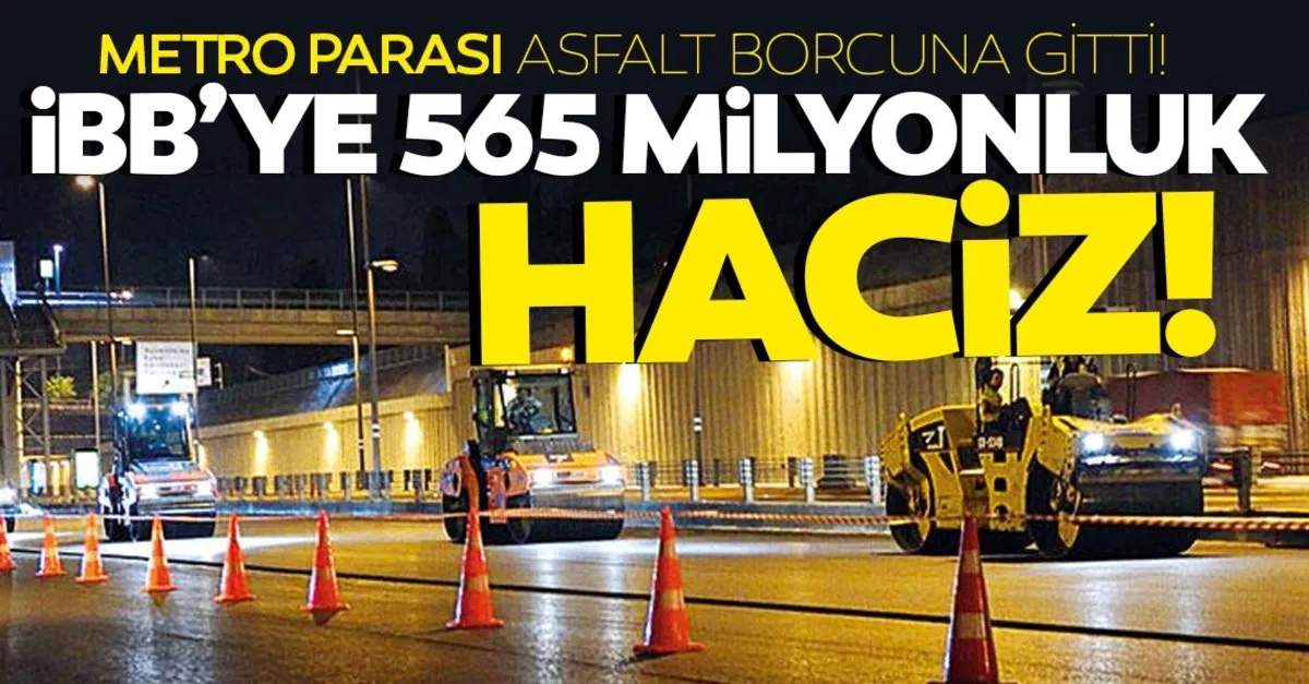 Ibb Nin Asfalt Islerini Yapan Sirket Haciz Karari Aldirdi Metro Parasi Asfalt Borcuna Gitti Son Dakika Haberler
