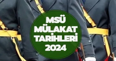 MSÜ 2024 MÜLAKAT TARİHLERİ: Milli Savunma Üniversitesi MSÜ fiziki yeterlilik ve mülakatları ne zaman, nerede olacak?