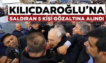 Son dakika: CHP Genel Başkanı Kemal Kılıçdaroğlu’na saldıran 5 kişi gözaltına alındı!