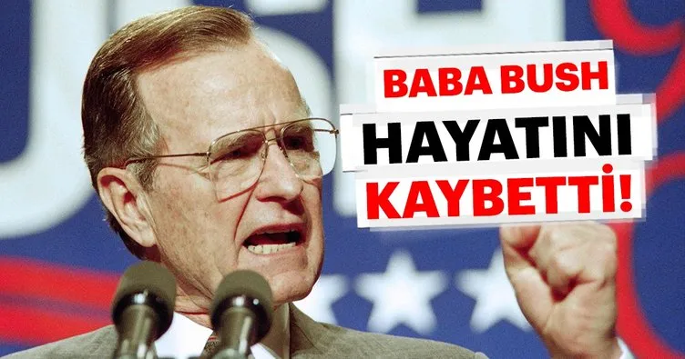 Eski ABD Başkanı George H.W.Bush hayatını kaybetti