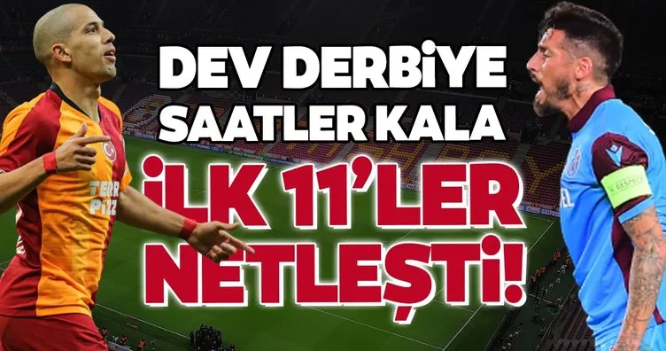 Galatasaray - Trabzonspor derbisinin 11’leri netleşti!