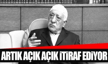 Teröristbaşı Gülen  artık açık açık itiraf ediyor