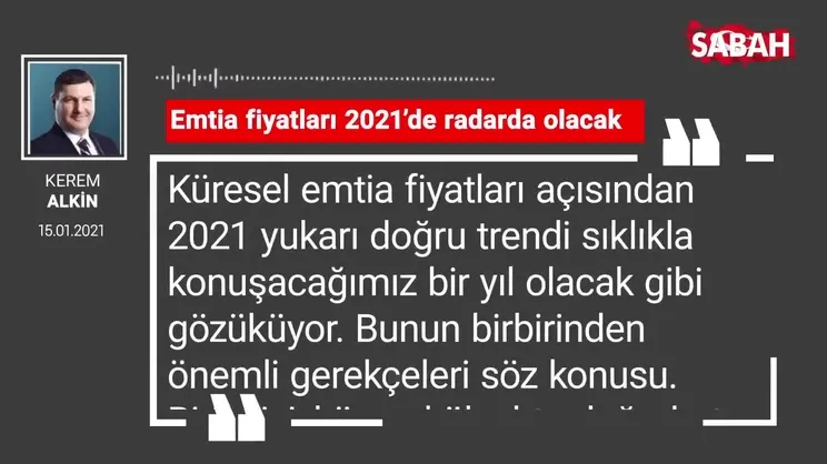 Kerem Alkin | Emtia fiyatları 2021’de radarda olacak