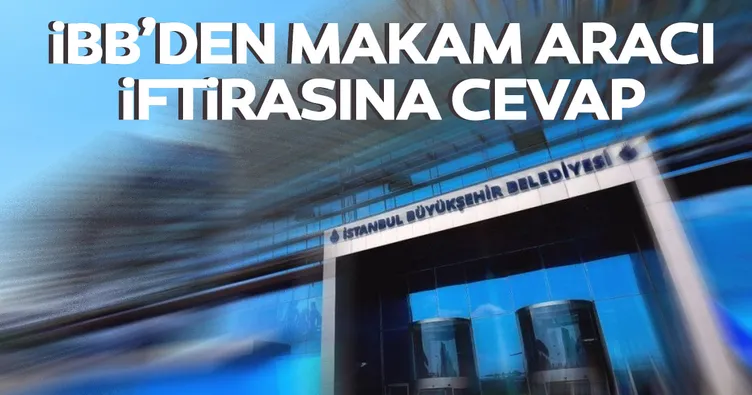 İBB’den makam araçları açıklaması