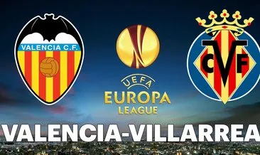 Valencia Villarreal maçı canlı izle! Valencia Villarreal maçı saat kaçta hangi kanalda?