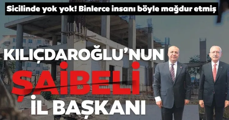 Kılıçdaroğlu’nun şaibeli il başkanı