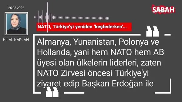 Hilal Kaplan | NATO, Türkiye'yi yeniden 'keşfederken'...