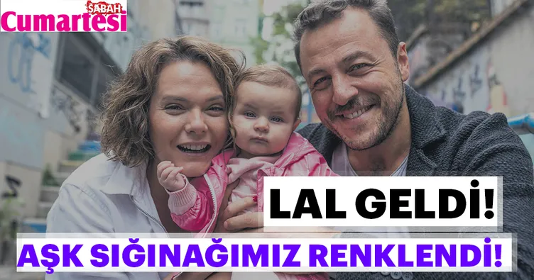 Lal geldi aşk sığınağımız renklendi