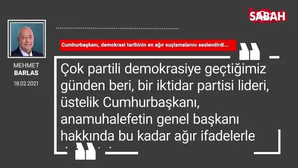 Mehmet Barlas | Cumhurbaşkanı, demokrasi tarihinin en ağır suçlamalarını seslendirdi...