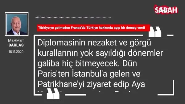 Mehmet Barlas 'Türkiye’ye gelmeden Fransa’da Türkiye hakkında ayıp bir demeç verdi'