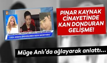 SON DAKİKA: Müge Anlı’daki Pınar Kaynak cinayetinde flaş gelişme! Yeni iddialar ortaya atıldı, annesi ağlayarak anlattı...