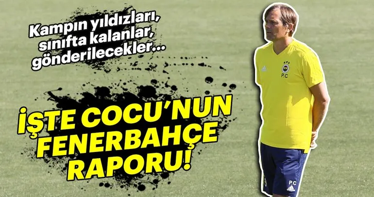İşte Fenerbahçe’de Cocu’nun kamp raporu