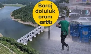 SON DAKİKA: Sağanak yağış İstanbul’a yaradı! Baraj doluluk oranı arttı