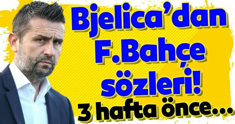 Nenad Bjelica’dan Fenerbahçe sözleri!