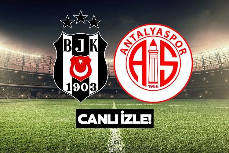 BEŞİKTAŞ ANTALYASPOR MAÇI CANLI İZLE ⚽ beIN Sports 1 ekranı ile Beşiktaş Antalyaspor maçı canlı yayın izle linki