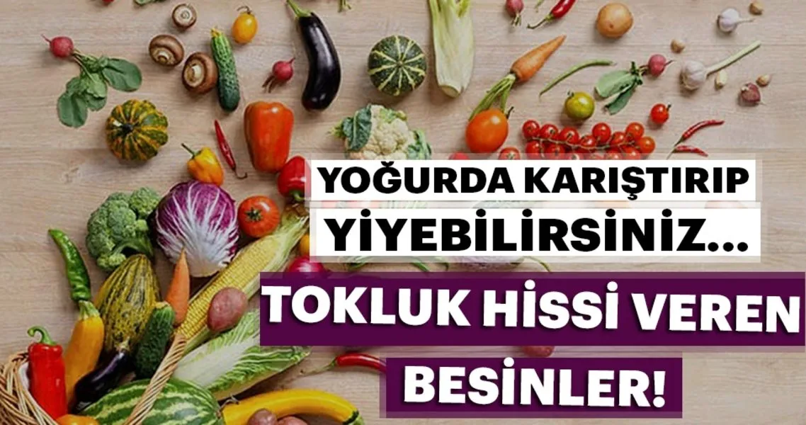 Tokluk Hissi Veren Besinler Saglik Haberleri