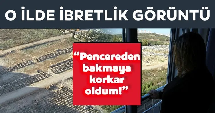 Son dakika haberler: Koronavirüs vakalarının arttığı o ilde ibretlik görüntü! ’Perdeyi açmaya korkar oldum’