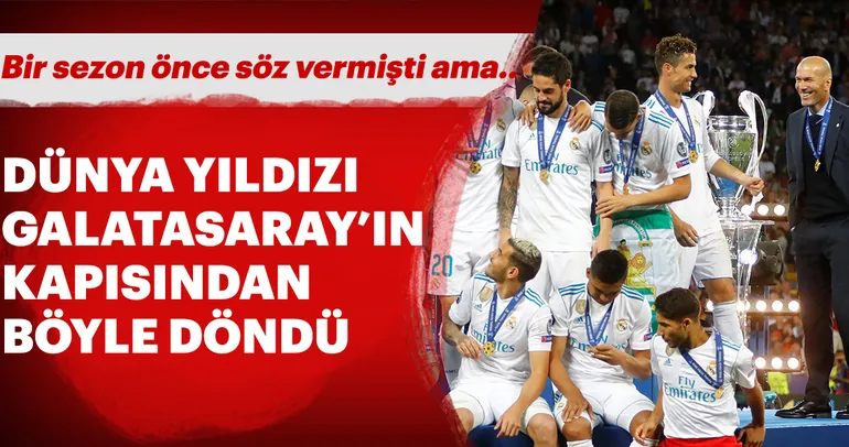 Zidane, Galatasaray’ın kapısından döndü