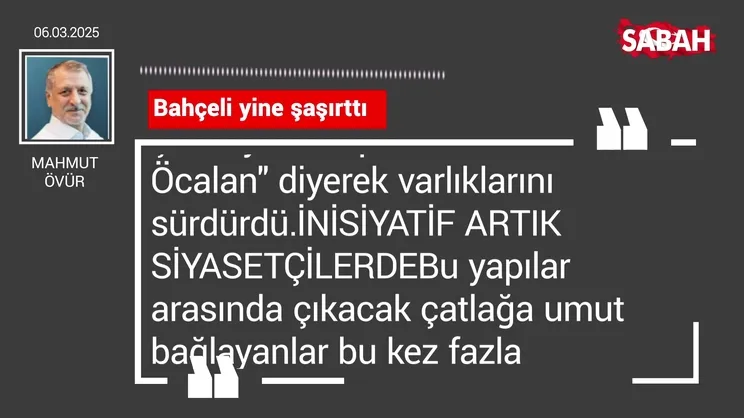 Mahmut Övür | Bahçeli yine şaşırttı