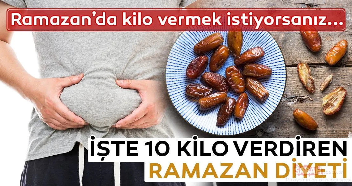 ramazan da kilo verdiren mucizevi diyet