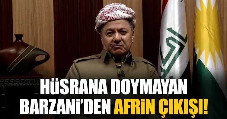 Hüsrana doymayan Barzani’den Afrin çıkışı