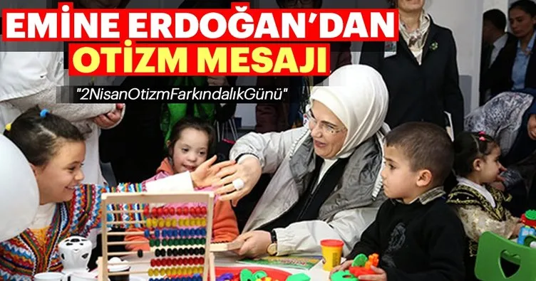Emine Erdoğan’dan Otizm Farkındalık Günü mesajı
