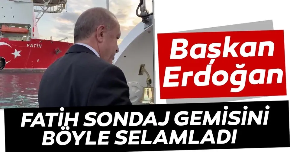 Başkan Erdoğan, Karadeniz'e açılan Fatih sondaj gemisini böyle selamladı