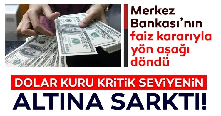 SON DAKİKA: Dolar kuru Merkez Bankası faiz kararı sonrası kritik seviyenin altına sarktı!